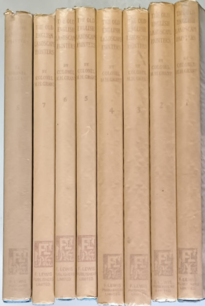 A CHRONOLOGICAL HISTORY OF THE OLD ENGLISH LANDSCAPE PAINTERS ( IN OIL ) , FROM THE XVIth CENTURY  TO THE XIXth CENTURY ( DESCRIBING MORE THAN 800 PAINTERS ) , VOLUMES I - VIII by COLONEL MAURICE HAROLD GRANT , 1957 *EXEMPLARUL 68 DIN 500