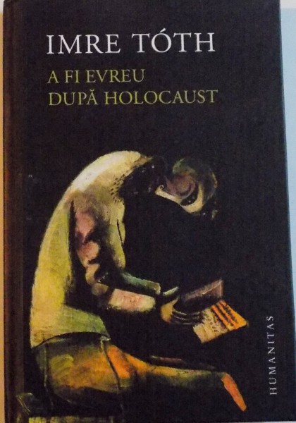 A FI EVREU DUPA HOLOCAUST de IMRE TOTH, 2015