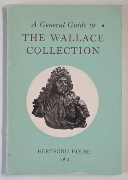 A GENERAL GUIDE THE WALLACE COLLECTION , 1969