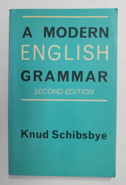 A MODERN ENGLISH GRAMMAR - SECOND EDITION by KNUD SCHIBSBYE , 1973