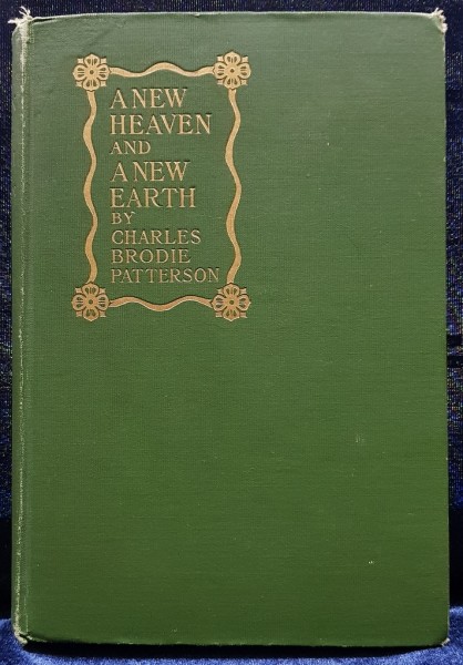 A NEW HEAVEN AND A NEW EARTH by CHARLES BRODIE PATTERSON NEW