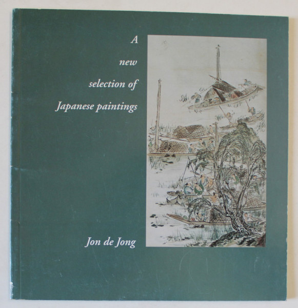 A NEW SELECTION OF JAPANESE PAINTINGS by JON DE JONG