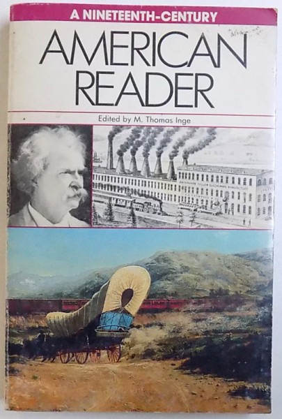 A NINETEENTH  - CENTURY AMERICAN READER , edited by M. THOMAS INGE , 1988