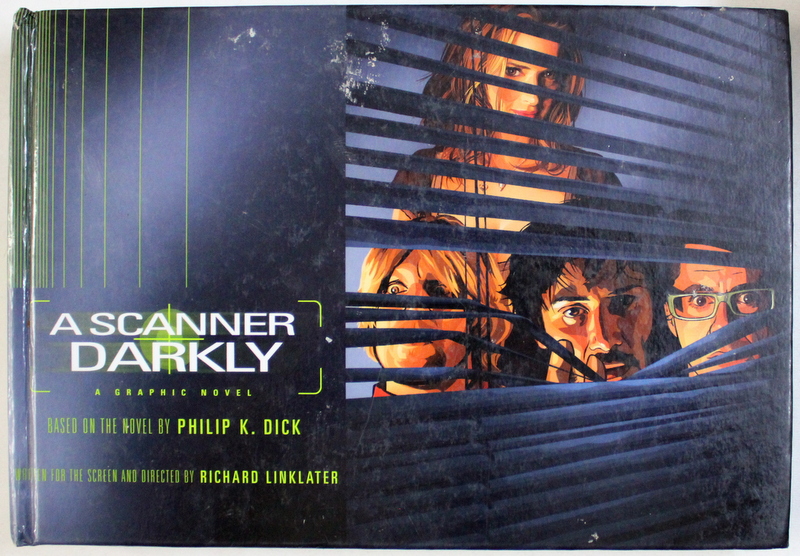 A SCANNER DARKLY  - A GRAPHIC NOVEL BASED ON THE MOVIE by PHILIP K. DICK , 2006