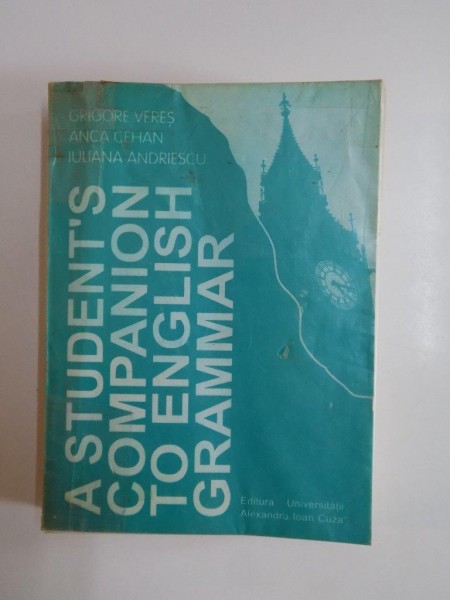 A STUDENT'S COMPANION TO ENGLISH GRAMMAR de GRIGORE VERES....IULIANA ANDRIESCU 1996