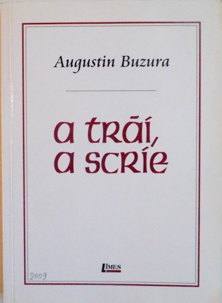 A TRAI, A SCRIE de AUGUSTIN BUZURA, 2009