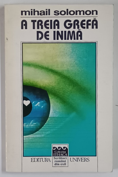 A TREIA GREFA DE INIMA , roman de MIHAIL SOLOMON , 1998