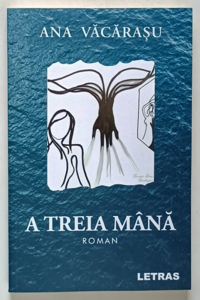 A TREIA MANA , roman de ANA VACARASU , 2024