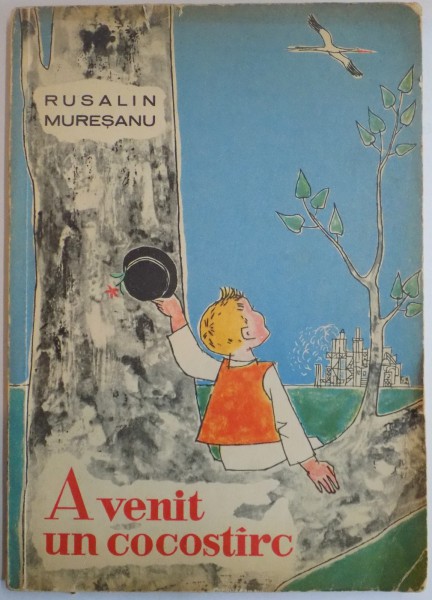 A VENIT UN COCOSTARC de RUSALIN MURESANU , ILUSTRATII de GYORGY MIHAIL , 1964