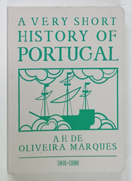 A VERY SHORT HISTORY OF PORTUGAL by A.H. DE OLIVEIRA MARQUES , 2023