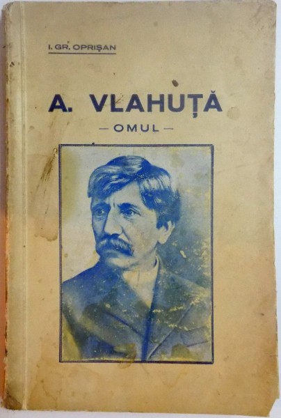 A. VLAHUTA. OMUL de I.GR. OPRISAN  1937