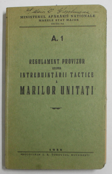 A.1 . REGULAMENT PROVIZOR ASUPRA INTREBUINTARII TACTICE A MARILOR UNITATI , 1938