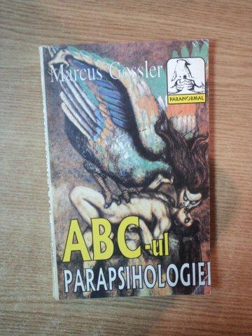 ABC-UL PARAPSIHOLOGIEI de MARCUS GOSSLER , 1996