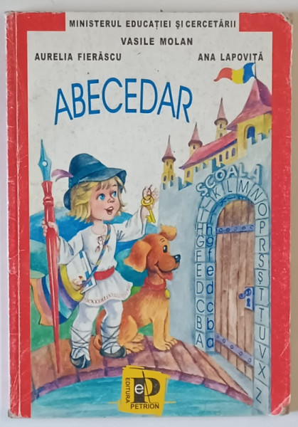 ABECEDAR de VASILE MOLAN , AURELIA FIERASCU , ANA LAPOVITA , CONTINE ILUSTRATII DE DUMITRU SMALENIC , SERBAN ANDREESCU , 2002
