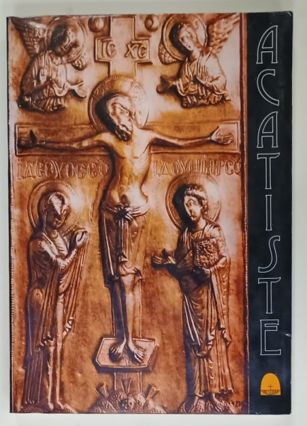 ACATISTE ,  coperta VALENTIN DAN , 2004, PREZINTA URME DE UZURA