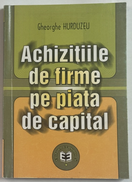 ACHIZITIILE DE FIRME PE PIATA DE CAPITAL de GHEORGHE HURDUZEU , 2002