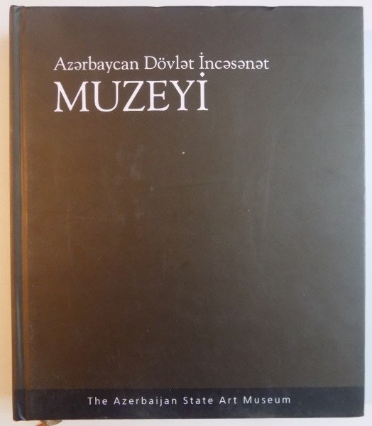 ACKNOWLEDGEMENTS TO THE STAFF OF THE AZERBAIJAN STATE ART MUSEUM , 2010