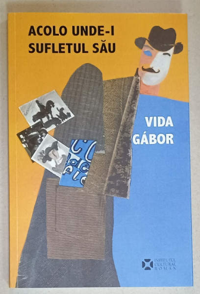 ACOLO UNDE - I SUFLETUL SAU de VIDA GABOR , roman , 2019