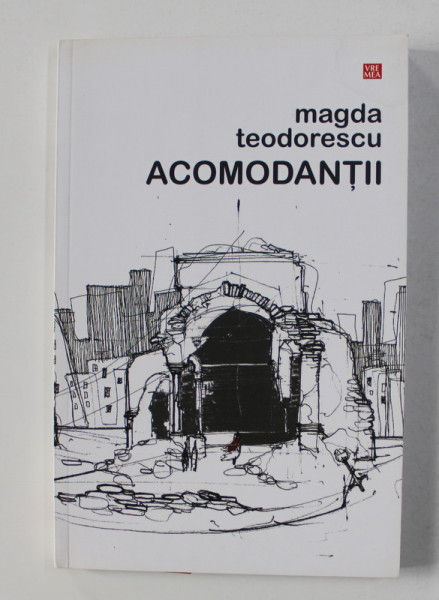 ACOMODANTII - roman de MAGDA TEODORESCU , 2012