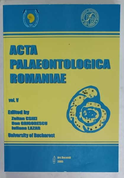ACTA PALAEONTOLOGICA ROMANIAE , VOL. V  , edited by ZOLTAN CSIKI ...IULIANA  LAZAR , 2005