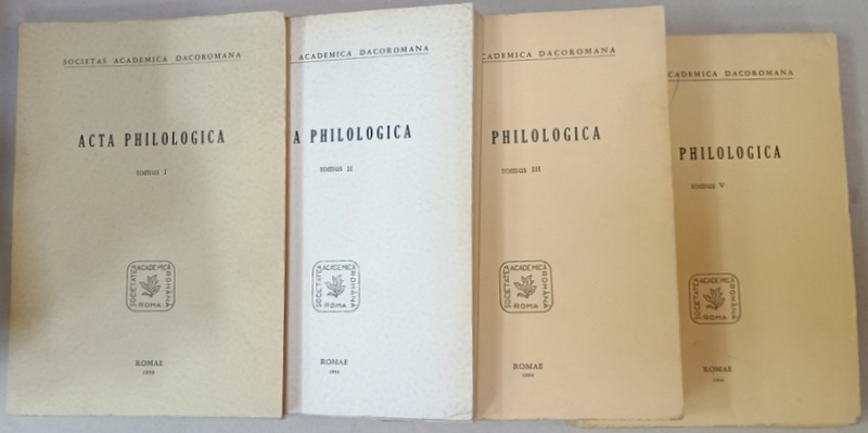 ACTA PHILOLOGICA , SOCIETAS ACADEMICA DACOROMANA , VOLUMELE I, II , III , V  , TEXT IN FRANCEZA , GERMANA , ITALIANA , 1958 -1966