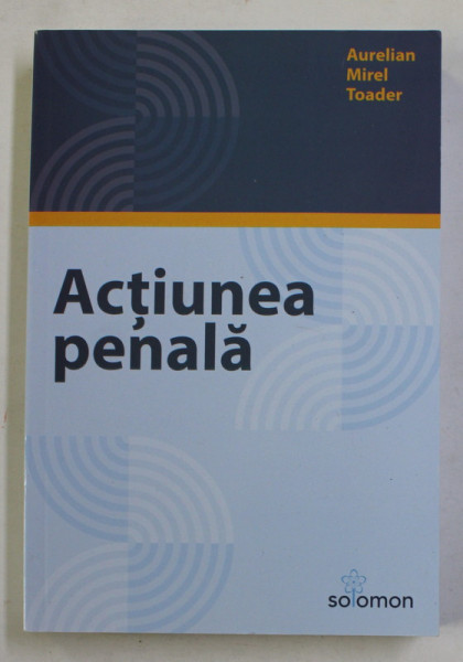 ACTIUNEA PENALA de AURELIAN MIREL TOADER , 2022