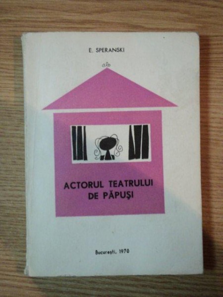 ACTORUL TEATRULUI DE PAPUSI de E. SPERANSKI , 1970