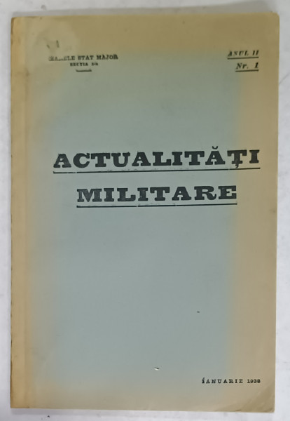 ACTUALITATI MILITARE , REVISTA , ANUL II , NR. 1 , IANUARIE , 1938
