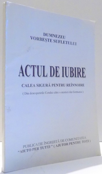 ACTUL DE IUBIRE, CALEA SIGURA PENTRU REINNOIRE de ELENA CATRINESCU, SORIN CATRINESCU