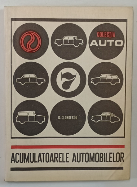 ACUMULATOARELE AUTOMOBILELOR , COLECTIA AUTO 7 de GHEORGHE CLONDESCU , 1971