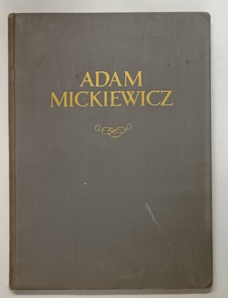 ADAM MICKIEWICZ , LEBEN UND SCHAFFEN IN DOCUMENTEN PORTRAITS ILLUSTRATIONEN , 1956