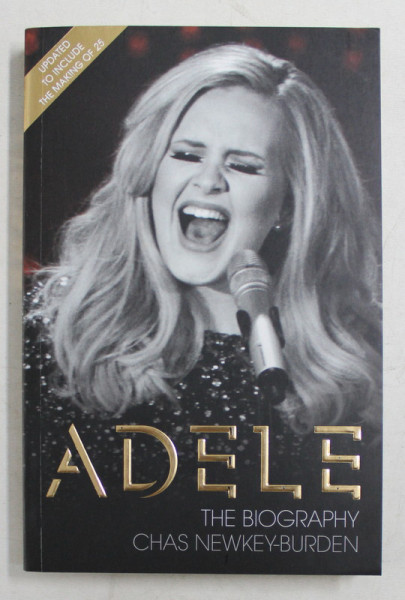 ADELE  - THE BIOGRAPHY by CHAS NEWKEY - BURDEN , 2015