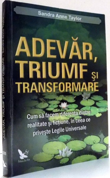 ADEVAR, TRIUMF SI TRANSFORMARE de SANDRA ANNE TAYLOR , 2013