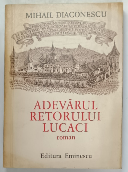 ADEVARUL RETORULUI LUCACI , roman de MIHAIL DIACONESCU , 1977