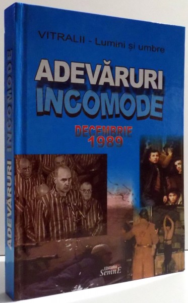 ADEVARURI INCOMODE DECEMBRIE 1989 , 2013