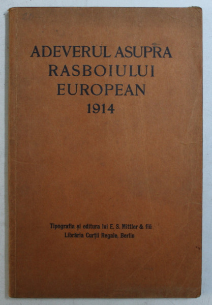 ADEVERUL ASUPRA RASBOIULUI EUROPEAN 1914 , EDITIE INTERBELICA