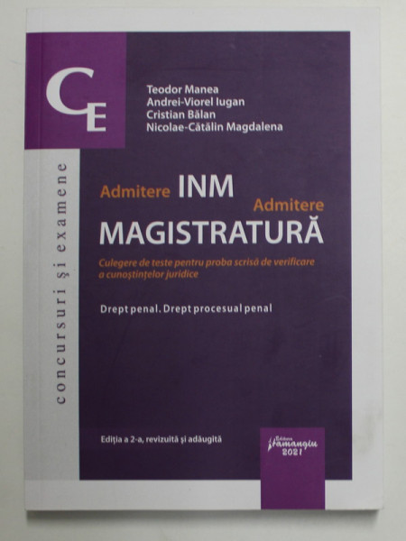 ADMITERE INM . ADMITERE MAGISTRATURA  - CULEGERE DE TESTE PENTRU PROBA SCRISA DE VERIFICARE  DREPT PENAL . DREPT PROCESUAL PENAL de THEODOR MANEA ...NICOLAE - CATALIN MAGADALENA , 2021