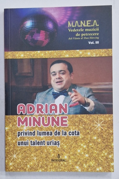 ADRIAN MINUNE PRIVIND LUMEA DE LA COTA UNUI TALENT URIAS de ADI VANTU si DAN HARCIOG , 2018