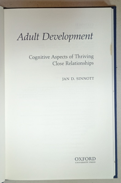 ADULT DEVELOPMENT , COGNITIVE ASPECTS OF THRIVIN0G CLOSE RELATIONSHIPS by JAN D. SINNOTT , 2014