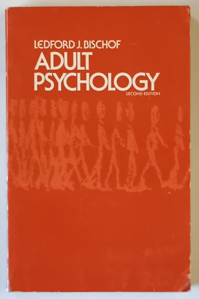 ADULT PSYCHOLOGY , SECOND EDITION par LEDFORD J. BISCHOF , 1976