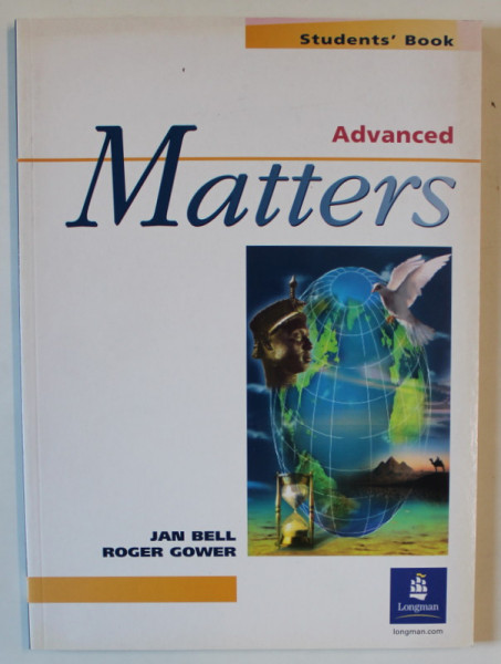 ADVANCED MATTERS , STUDENT ' S BOOK by JAN BELL and ROGER GOWER , 2001