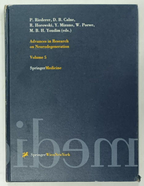 ADVANCES IN RESEARCH ON NEURODEGENERATION , VOLUME 5 by P. RIEDERER ...M.B.H. YOUDIM , 1997