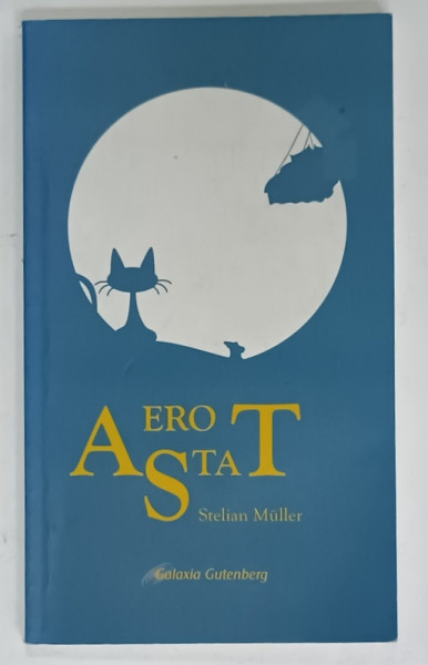 AEROSTAT de STELIAN MULLER , 2011 , DEDICATIE *