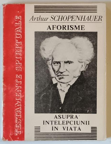 AFORISME ASUPRA INTELEPCIUNII IN VIATA de ARTHUR SCHOPENHAUER , 1994