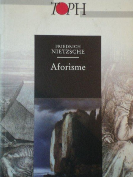 AFORISME de FREDERICH NIETZSCHE , 2001 * PREZINTA HALOURI DE APA