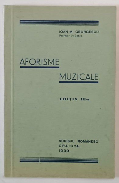 AFORISME MUZICALE , EDITIA A III A de IOAN M. GEORGESCU , 1939
