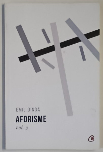 AFORISME , VOLUMUL III de EMIL DINGA , 2019