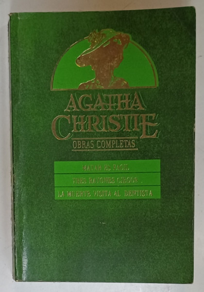 AGATHA CHRISTIE , OBRAS COMPLETAS  : MATAR ES FACIL / TRES RATIONES CIEGOS / LA MUERTE VISITA AL DENTISTA , TEXT IN LIMBA SPANIOLA , 1987