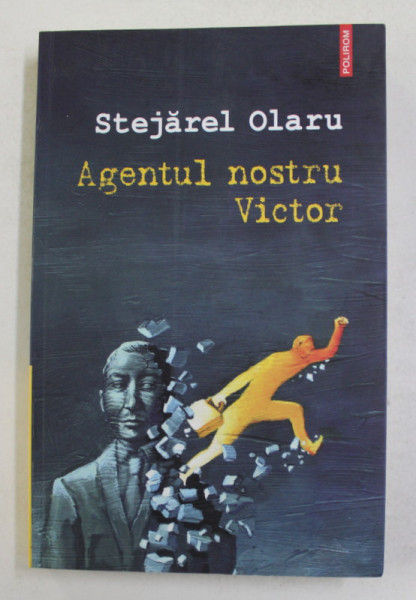 AGENTUL NOSTRU VICTOR de STEJAREL OLARU , 2018