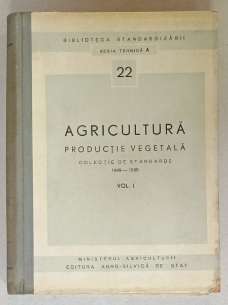 AGRICULTURA , PRODUCTIE VEGETALA , COLECTIE DE STANDARDE , 1949 -1959 , APARUTA  1960